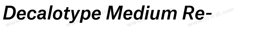 Decalotype Medium Re字体转换 Decalotype Medium Re字体转换